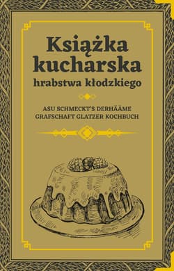 Książka kucharska hrabstwa kłodzkiego - Praca zbiorowa