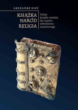 Książka Naród Religia Dzieje książki czeskiej do czasów odrodzenia narodowego