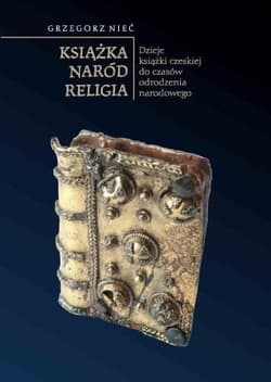 Książka Naród Religia Dzieje książki czeskiej do czasów odrodzenia narodowego - Grzegorz Nieć