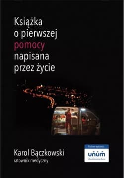 Książka o pierwszej pomocy napisana przez życie -  Bączkowski Karol