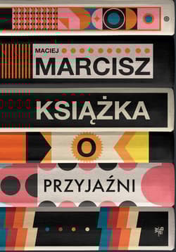 Książka o przyjaźni - Maciej Marcisz