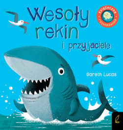 Książka rozkładanka Wesoły rekin i przyjaciele - Gareth Lucas