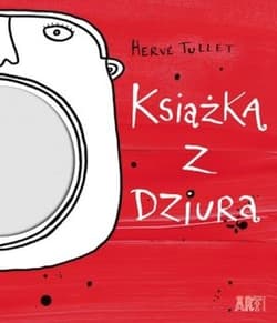 Książka z dziurą - Hervé Tullet