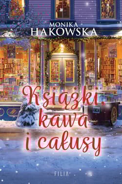 Książki, kawa i całusy - Monika Hakowska