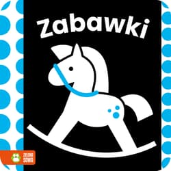 Książki kontrastowe Zabawki - Opracowanie Zbiorowe