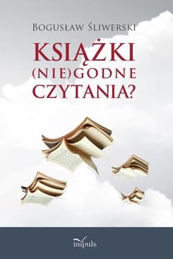 Książki (nie)godne czytania? - Bogusław Śliwerski