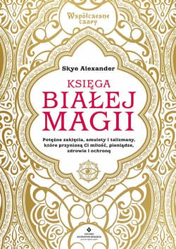 Księga białej magii - Alexander Skye