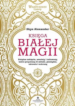 Księga białej magii - Alexander Skye