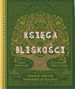 Księga bliskości Opowieści biblijne skłaniające do refleksji - Clark Mariko
