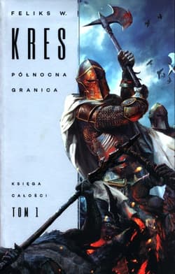 Księga Całości Tom 1 Północna granica - Feliks Kres