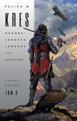 Księga Całości Tom 3 Grombelardzka legenda Serce Gór - Feliks Kres