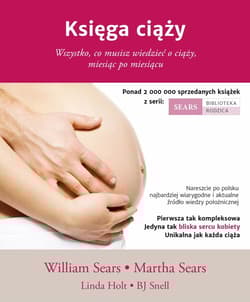 Księga ciąży Wszystko, co musisz wiedzieć o ciąży, miesiąc po miesiącu