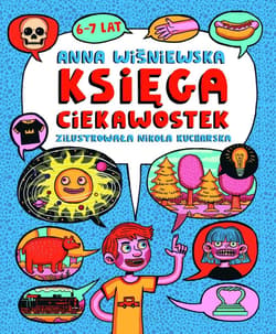 Księga ciekawostek 6-7 lat - Anna Wiśniewska