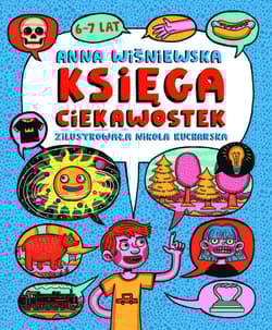 Księga ciekawostek 6-7 lat - Anna Wiśniewska