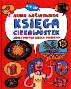 Księga ciekawostek 8-9 lat - Anna Wiśniewska