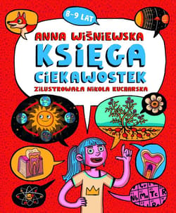 Księga ciekawostek 8-9 lat - Anna Wiśniewska