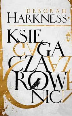 Księga czarownic. Trylogia wszystkich dusz. Tom 1 - Deborah Harkness