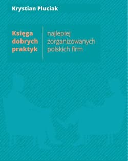 Księga dobrych praktyk najlepiej zorganizowanych polskich firm - Krystian Pluciak