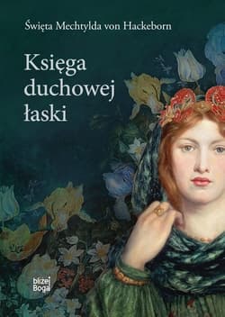 Księga duchowej łaski - ebook - św. Mechtylda von Hackeborn