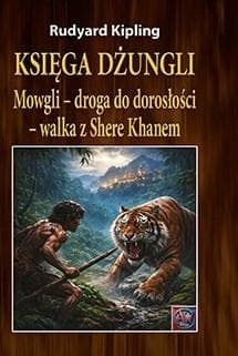 Księga dżungli. Mowgli - droga do dorosłości.. TW - Kipling Rudyard