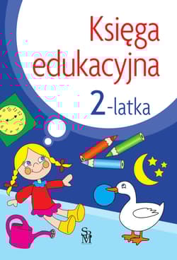 Księga edukacyjna 2-latka - Julia Śniarowska