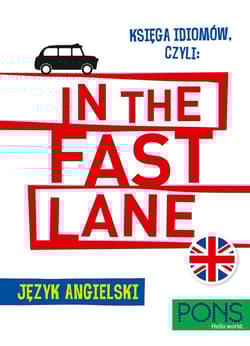 Księga idiomów, czyli In the fast lane język angielski wyd.2 PONS - Opracowanie Zbiorowe