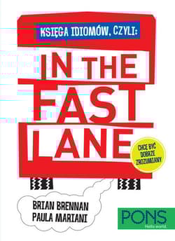 Księga idiomów czyli: In the fast lane PONS - Opracowanie Zbiorowe