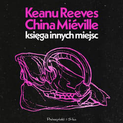 Księga Innych Miejsc - audiobook - Keanu Reeves, China Mieville