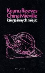 Księga innych miejsc DL - Keanu Reeves, China Mieville