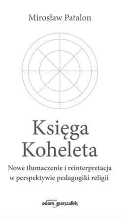 Księga Koheleta Nowe tłumaczenie i...