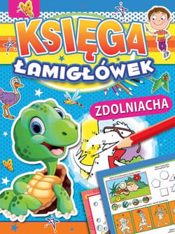 Księga łamigłówek zdolniacha - Opracowanie Zbiorowe