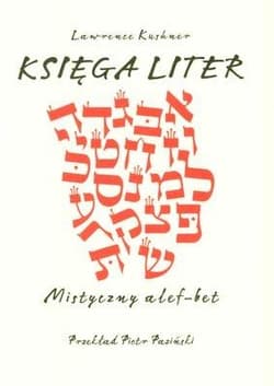 Księga liter Mistyczny alef-bet - Kushner Lawrence