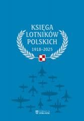 Księga lotników polskich 1918-2025 - Praca zbiorowa
