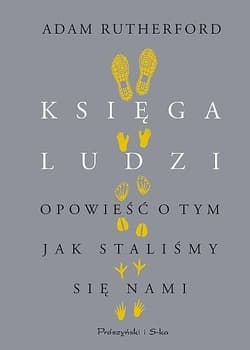 Księga ludzi Opowieść o tym, jak staliśmy się nami
