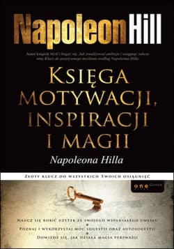 Księga motywacji, inspiracji i magii Napoleona Hilla - ebook - Napoleon Hill