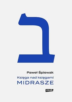 Księga nad księgami. Midrasze. (wyd.2022) - Paweł Śpiewak