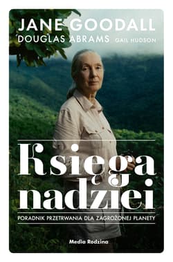 Księga nadziei Poradnik przetrwania w trudnych czasach - Jane Goodall, Douglas Abrams