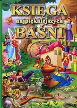 Księga najpiękniejszych baśni - Opracowanie Zbiorowe