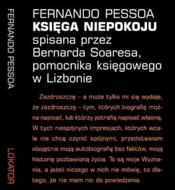 Księga niepokoju spisana przez Bernarda Soaresa, pomocnika księgowego w Lizbonie - Fernando Pessoa