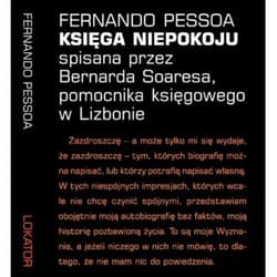Księga niepokoju spisana przez Bernarda Soaresa, pomocnika księgowego w Lizbonie - Fernando Pessoa