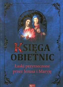 Księga obietnic Łaski przyrzeczone przez Jezusa i Maryję