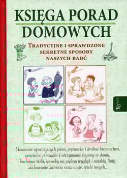 Księga porad domowych Tradycyjne i sprawdzone sekretne sposoby naszych babć