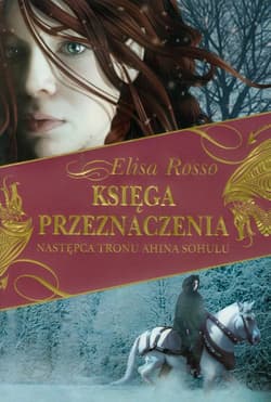 Księga Przeznaczenia Tom 1 Następca tronu Ahina Sohulu - Elisa Rosso