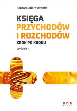 Księga przychodów i rozchodów krok po kroku. Wydanie II - ebook - Barbara Mierosławska
