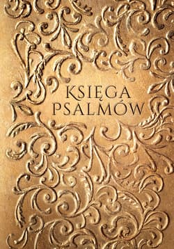 Księga Psalmów - w przekładzie ks. Konrada Marklowskiego i Michała Stolarczyka CP