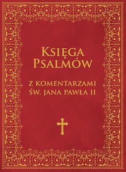 Księga Psalmów z komentarzami Św. Jana Pawła II