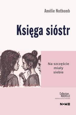 Księga sióstr - Amelie Nothomb