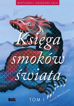 Ksiega smoków świata Tom 1 - Sala Bartłomiej Grzegorz