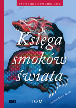 Księga smoków świata. Tom 1 - ebook - Sala Bartłomiej Grzegorz