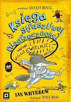 Księga straszliwej niegrzeczności napisał Wilczuś z wielkiej złości
